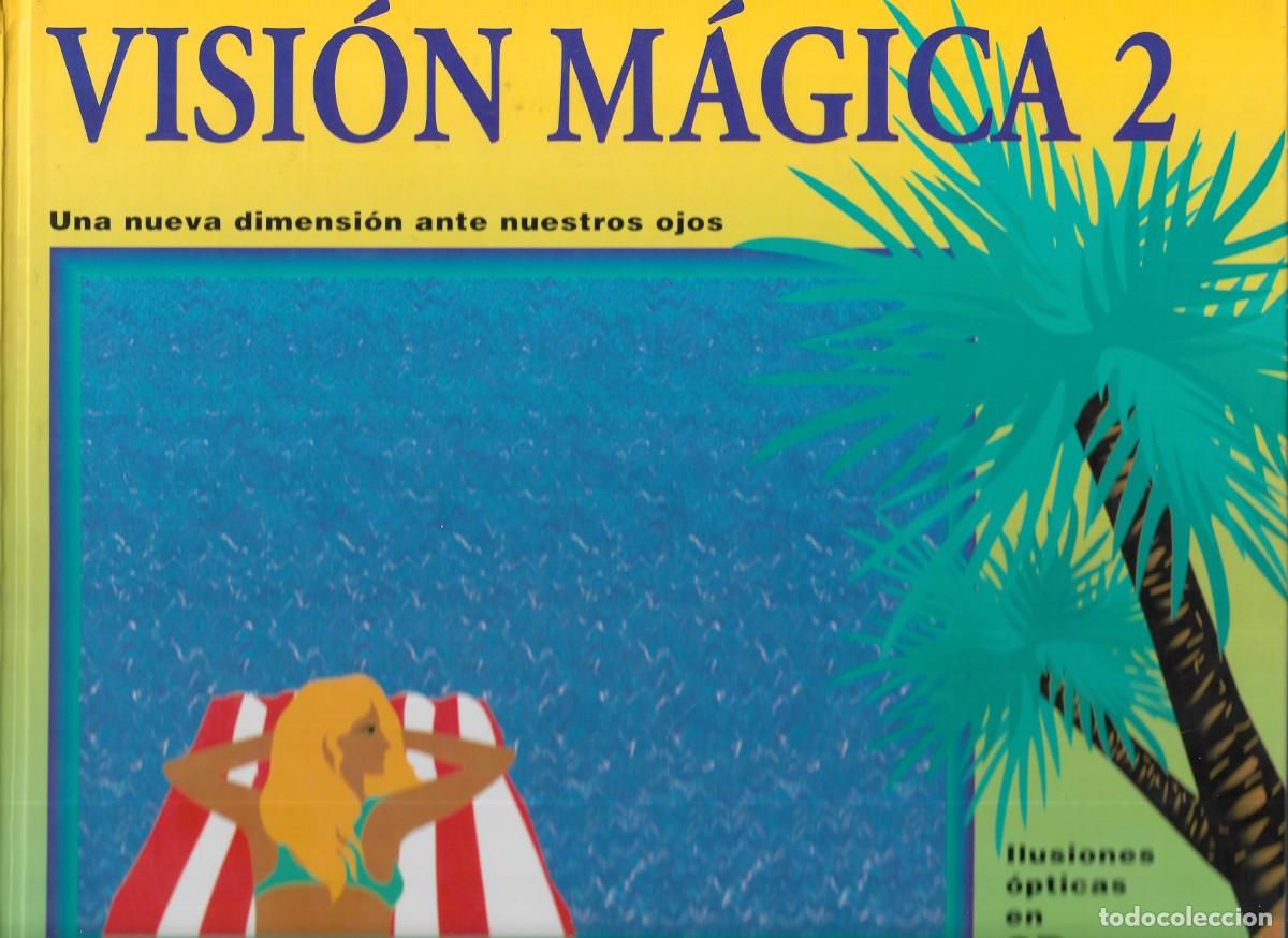 Libros: VISI&Oacute;N M&Aacute;GICA 2 - ILUSIONES &Oacute;PTICAS EN 3D - EDICIONES B, S.A., 1&ordf; Ed. 1994. - Foto 1