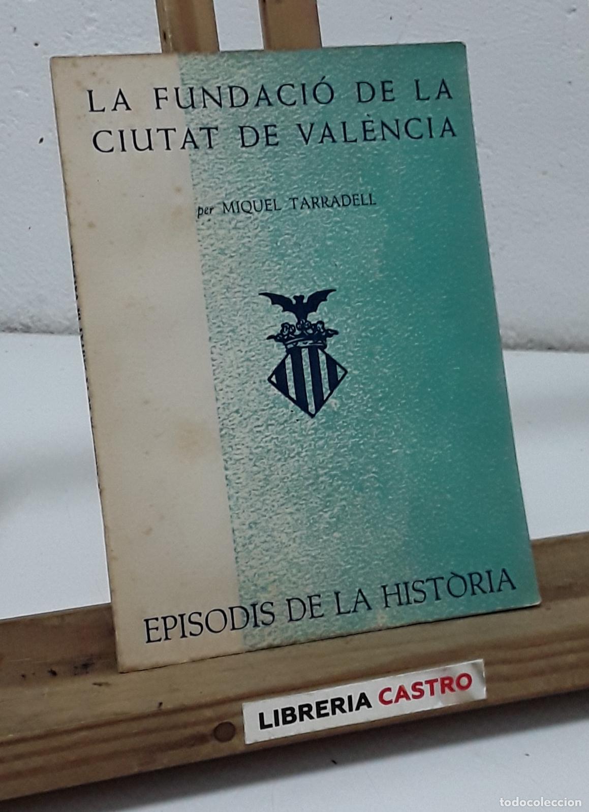 Libros: La fundaci&oacute; de la Ciutat de Val&egrave;ncia - Miquel Tarradell - Foto 1