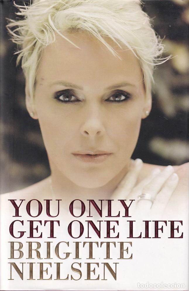 Libros: You only get one life - Brigitte Nielsen / Libro en ingl&eacute;s - Foto 1