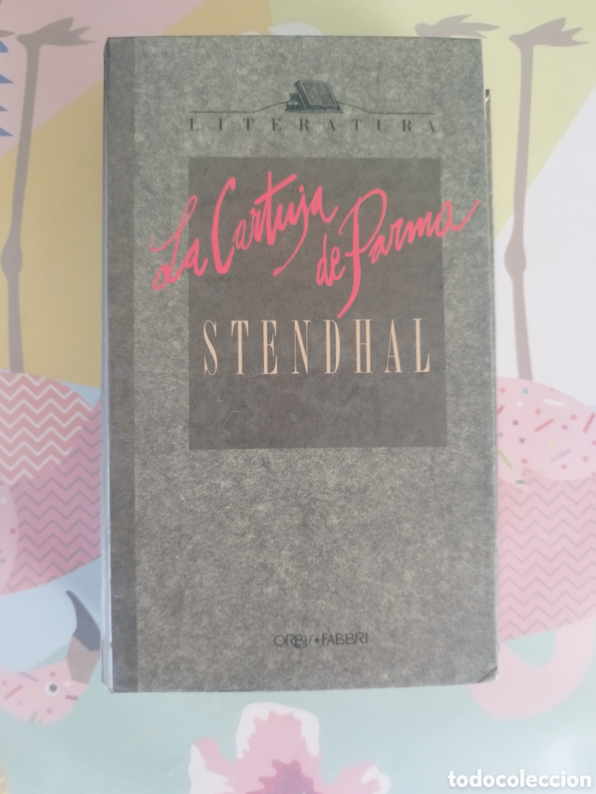 Libros: La Cartuja de Parma - Stendhal - Orbis &bull; Fabbri - Foto 2