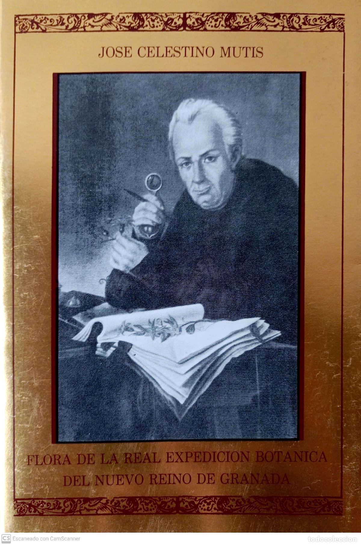 Libros: Flora de la Real Expedici&oacute;n Bot&aacute;nica del Nuevo Renio de Granada - Celestino Mutis,Jos&eacute;