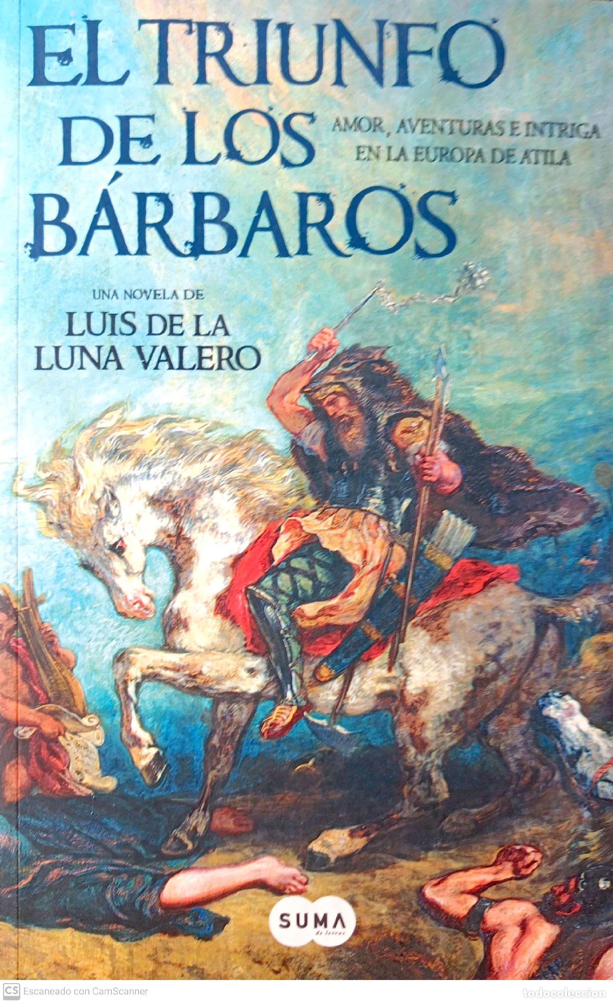 Libros: El triunfo de los b&aacute;rbaros - Luna Valero, Luis de la - Foto 1
