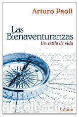 Libros: LAS BIENAVENTURANZAS - PAOLI, ARTURO - Foto 1