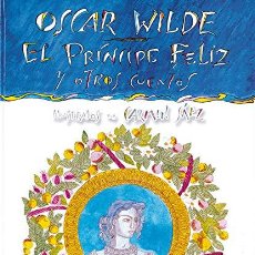 Libros: OSCAR WILDE- EL PRINCIPE FELIZ: EL PRINCIPE FELIZ Y OTROS CUENTOS (9788430536986)