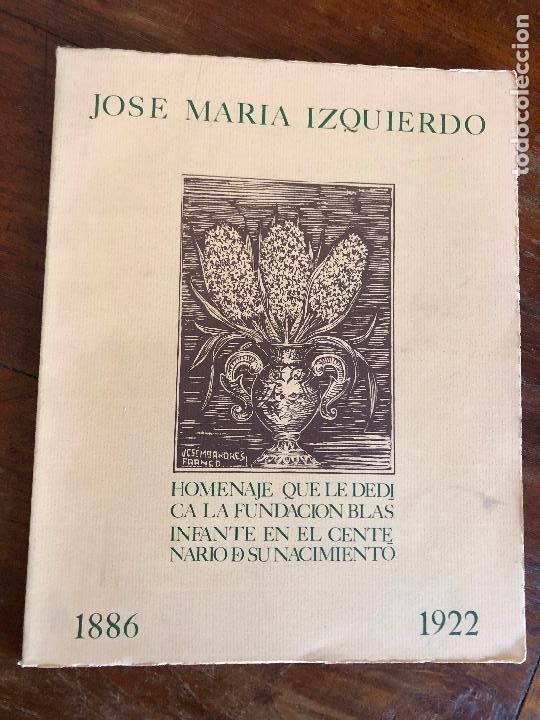 Libros: JOSE MARIA IZQUIERDO, 1886-1922 LIBRO HOMENAJE DE LA FUNDACION BLAS INFANTE 1986 tirada de 500 ejem