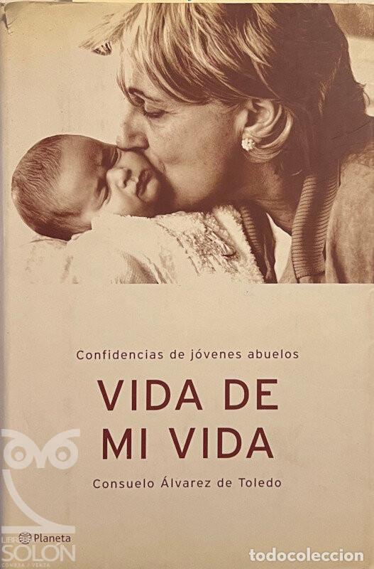 Libros: Vida de mi vida - Consuelo &Aacute;lvarez de Toledo - Foto 1