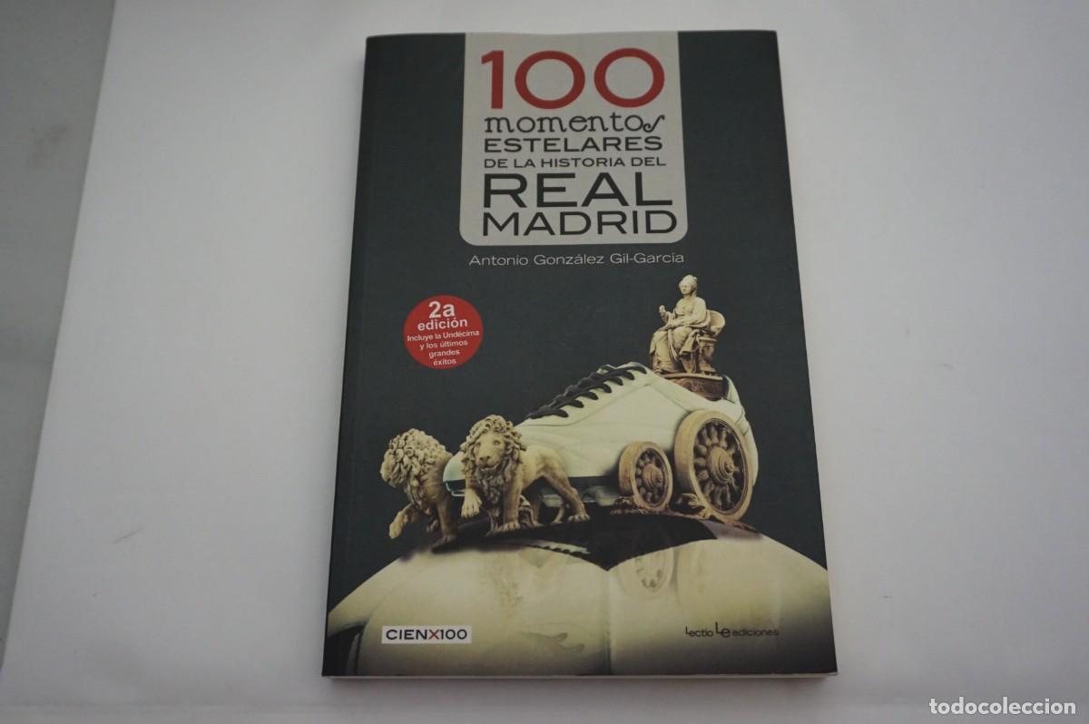 B&uuml;cher: M2F/ 100 MOMENTOS ESTELARES DE LA HISTORIA DEL REAL MADRID - ANTONO GONZALEZ GIL-GARCIA / LECTIO LE