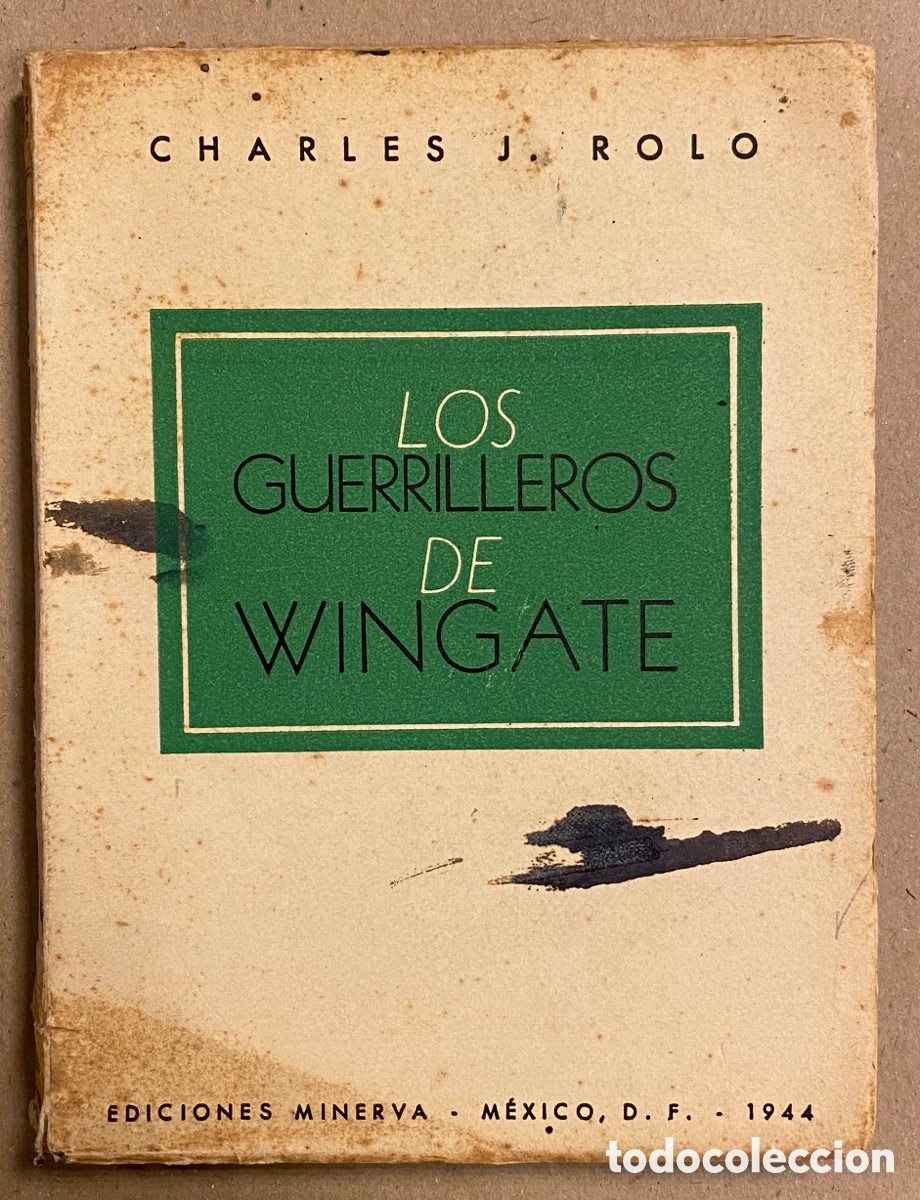 Libros: LOS GUERRILLEROS DE WINGATE. CHARLES J. ROLO. EDICIONES MINERVA 1944. - Foto 1