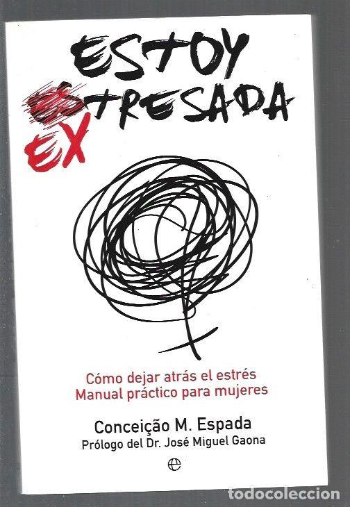 Libros: ESTOY EX-TRESADA - ESPADA, CONCEI&Ccedil;AO M. - Foto 1