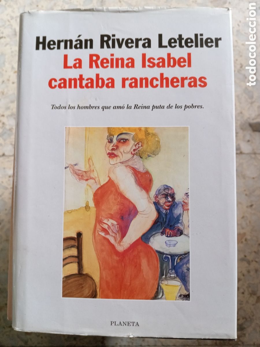 Libros: LA REINA ISABEL CANTABA RANCHERAS HERNAN RIVERA LETELIER - Foto 1