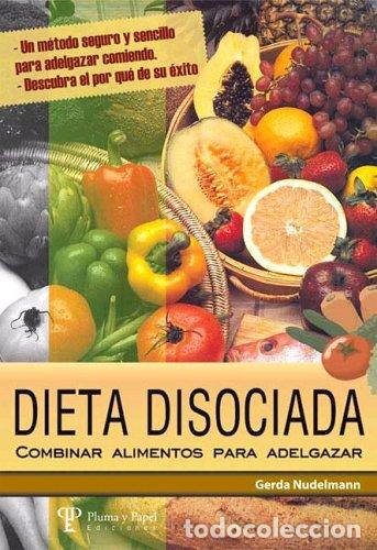 Libros: DIETA DISOCIADA COMBINAR ALIMENTOS PARA ADELGAZAR - Nudelmann,Gerda - Foto 1