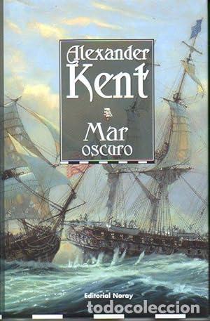 Libros: MAR OSCURO Bolitho 20 - Kent,Alexander - Foto 1