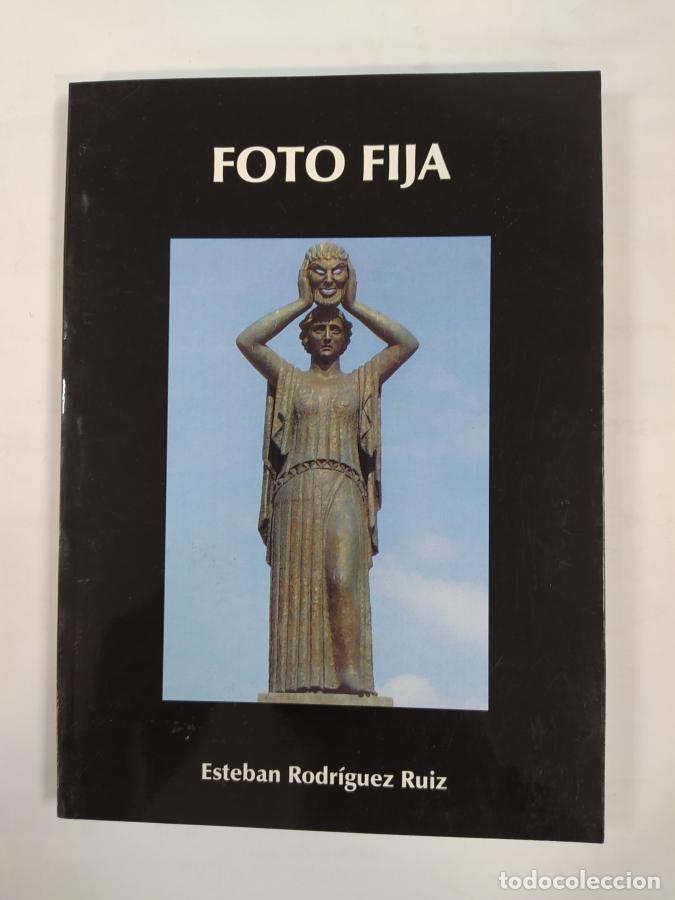 Libri di seconda mano: FOTO FIJA. - Esteban RODRIGUEZ RUIZ. TDK434