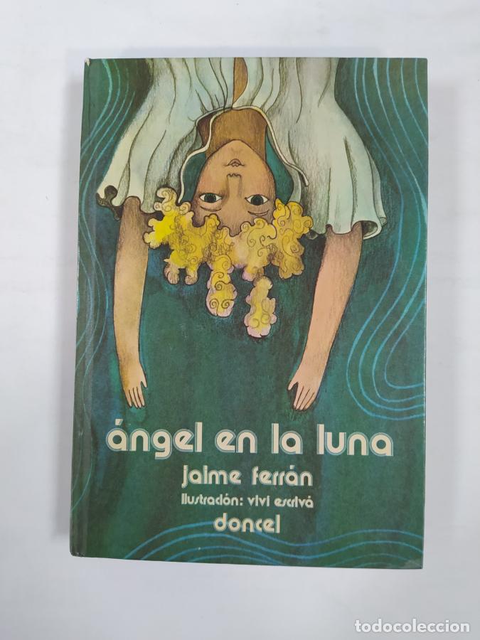 Libros: &Aacute;ngel en la Luna. - Jaime Ferr&aacute;n. TDK441 - Foto 1