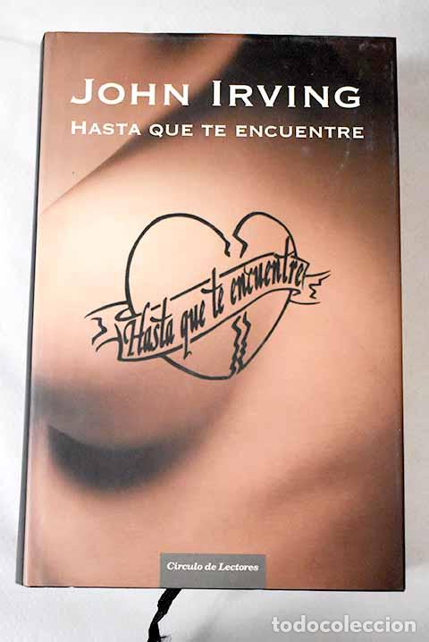 Libros: Hasta que te encuentre. - Irving, John. TDK847 - Foto 1