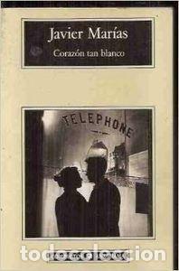 Libros: CORAZ&Oacute;N TAN BLANCO - MAR&Iacute;AS, JAVIER - Foto 1