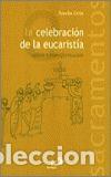 Libros: LA CELEBRACI&Oacute;N DE LA EUCARIST&Iacute;A - GR&Uacute;N, ANSELM - Foto 1