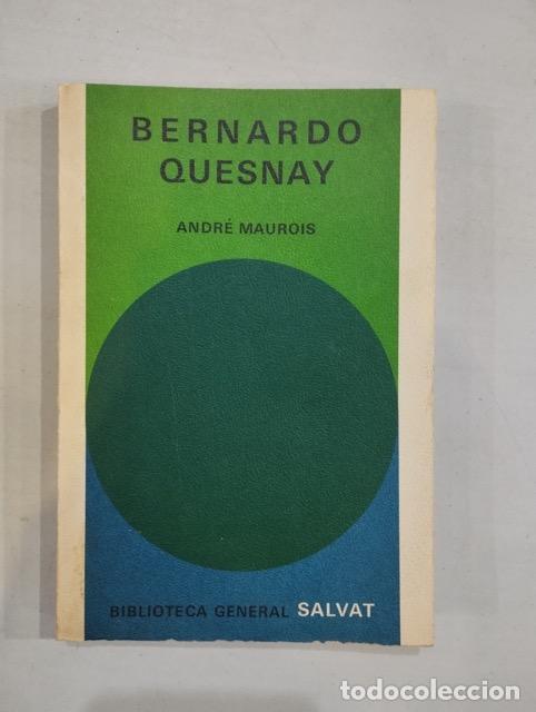 Libros: Andr&eacute; Maurois - Bernardo Quesnay - Foto 1
