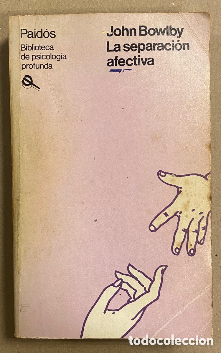 Libros: LA SEPARACI&Oacute;N AFECTIVA. JOHN BOWLBY. EDICIONES PAID&Oacute;S 1985. - Foto 1