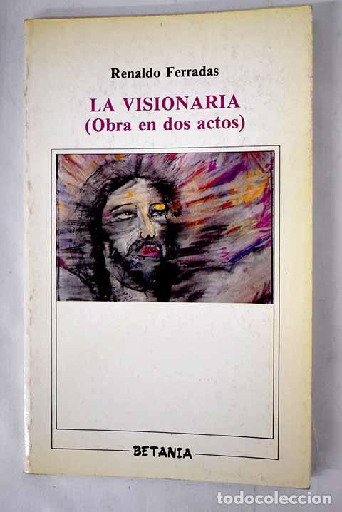 Libros: La visionaria: (Obra en dos actos).- Ferradas, Renaldo - Foto 1