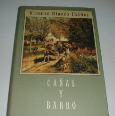 Libros: LIBRO CAÑAS Y BARROS DE VICENTE BLASCO IBÁÑEZ