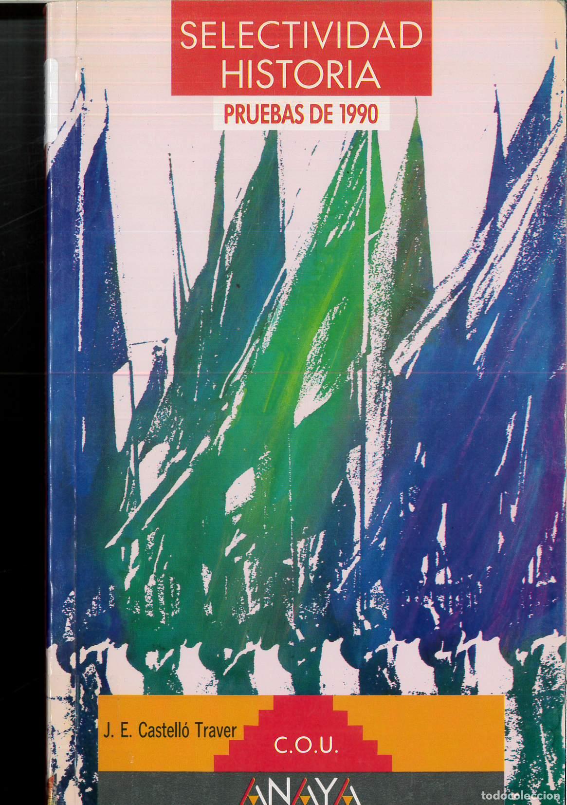 Libros: SELECTIVIDAD HISTORIA. PRUEBAS DE 1990 - J,E, CASTELL&Oacute; TRAVER - Foto 1