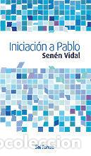 Libros: INICIACI&Oacute;N A PABLO - VIDAL, SEN&Eacute;N - Foto 1