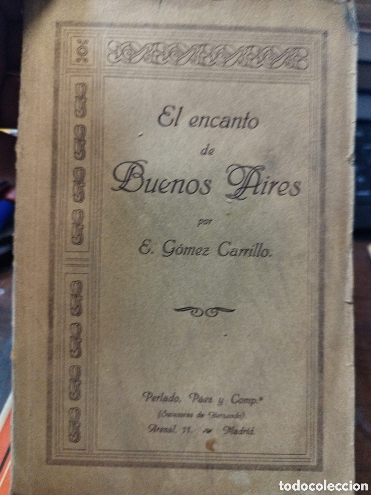 Libros: EL ENCANTO DE BUENOS AIRES. A&ntilde;o 1914 - GOMEZ CARRILLO,E. - Foto 1