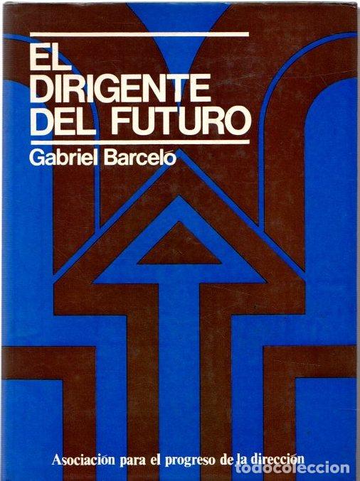Libros: El dirigente del futuro - Barcel&oacute;, Gabriel - Foto 1