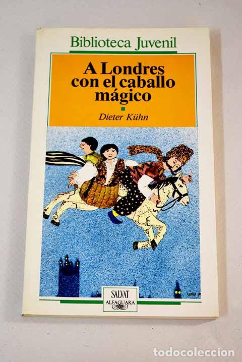 Libros: A Londres con el caballo m&aacute;gico.- Kuhn, Dieter - Foto 1