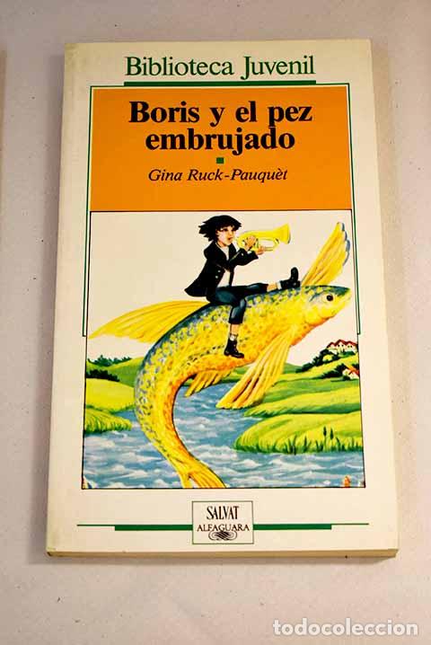 Libros: Boris y el pez embrujado.- Ruck-Pauquet, Gina - Foto 1