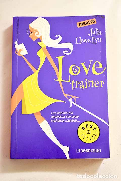 Libros: Love trainer: Llewellyn, Julia.- Llewellyn, Julia - Foto 1