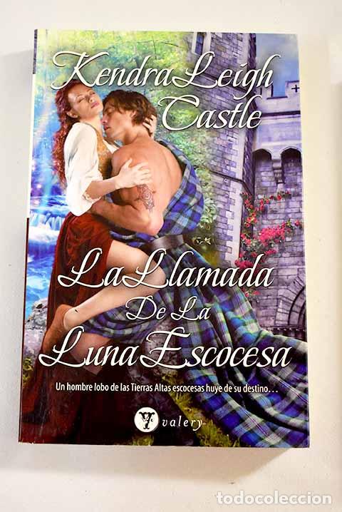Libros: La llamada de la luna escocesa.- Castle, Kendra Leigh - Foto 1