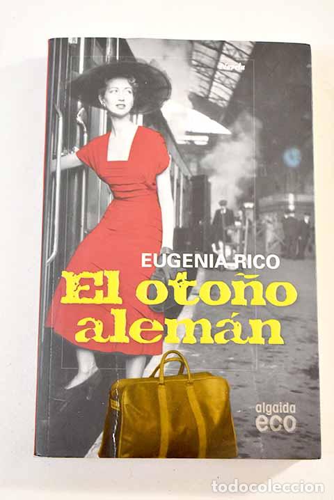 Libros: El oto&ntilde;o alem&aacute;n: Rico, Eugenia.- Rico, Eugenia - Foto 1