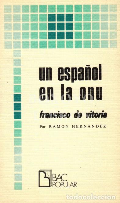 Libros: HERN&Aacute;NDEZ, Ram&oacute;n. Un espa&ntilde;ol en la ONU: Francisco de Vitoria - Foto 1