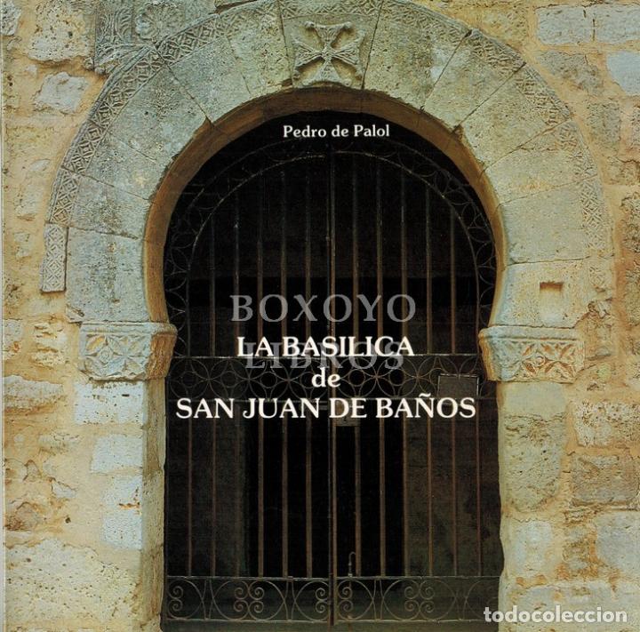 Libros: PALOL, Pedro de. La Bas&iacute;lica de San Juan de Ba&ntilde;os - Foto 1