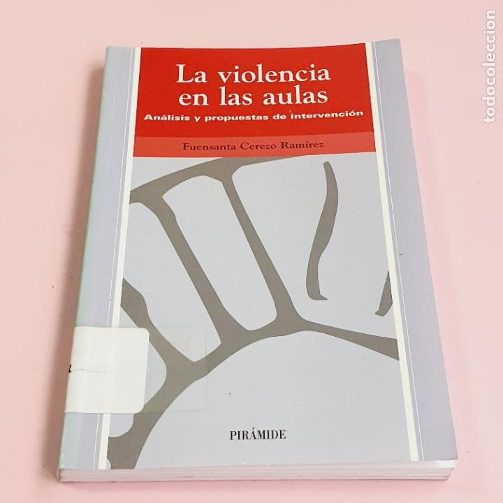 books: LIBRO-LA VIOLENCIA EN LAS AULAS-FUENSANTA CEREZO-PIR&Aacute;MIDE-COLECCIONISTAS