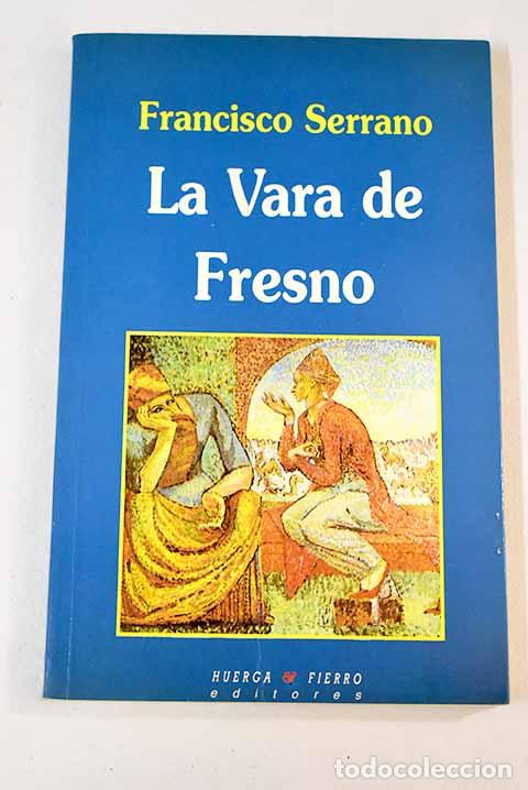 Libros: La vara de fresno: Serrano, Francisco.- Serrano, Francisco - Foto 1