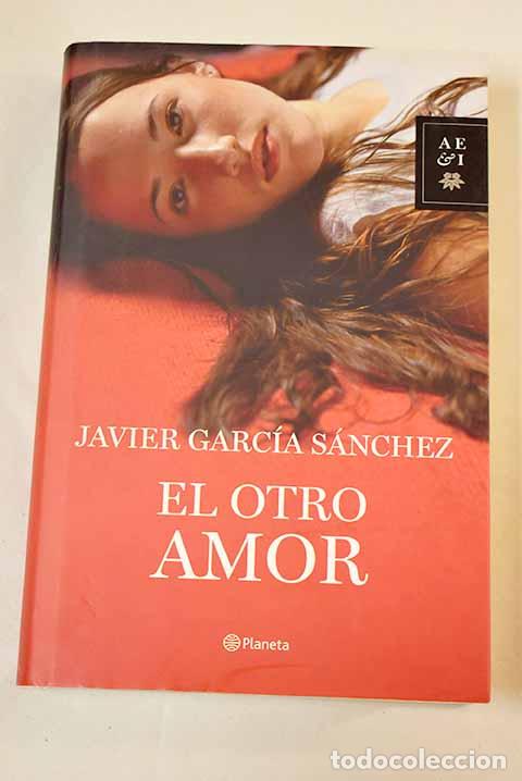 Libros: El otro amor: Garc&iacute;a, Javier.- Garc&iacute;a, Javier - Foto 1