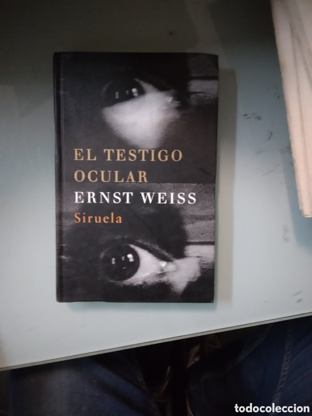 Libros: Ernest Weiss, El.testigo ocular, Siruela - Foto 1