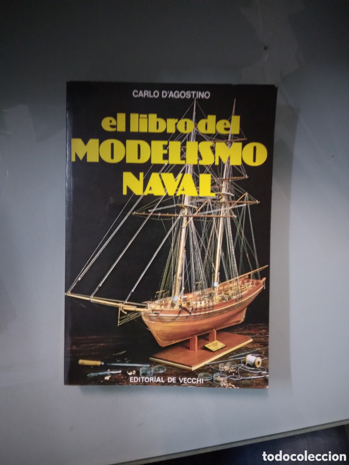Libros: Carlo D Agostino,El libro del.modelismo naval, Vecchi - Foto 1