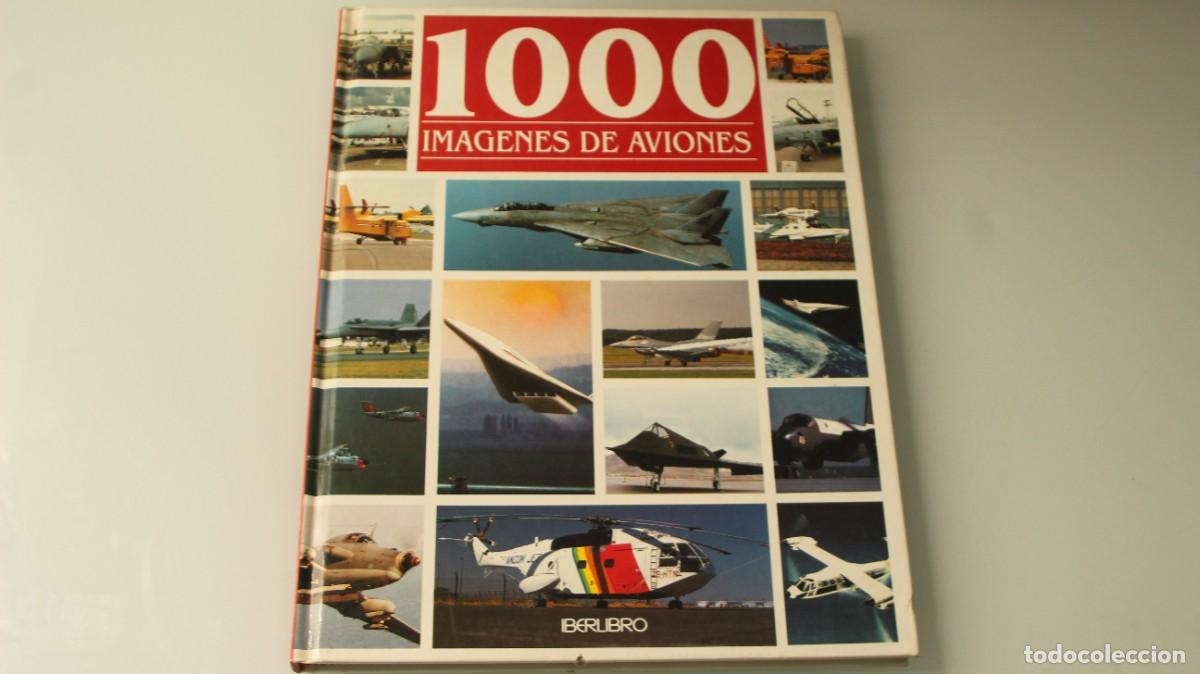 Libros: 1000 IMAGENES DE AVIONES - Foto 1