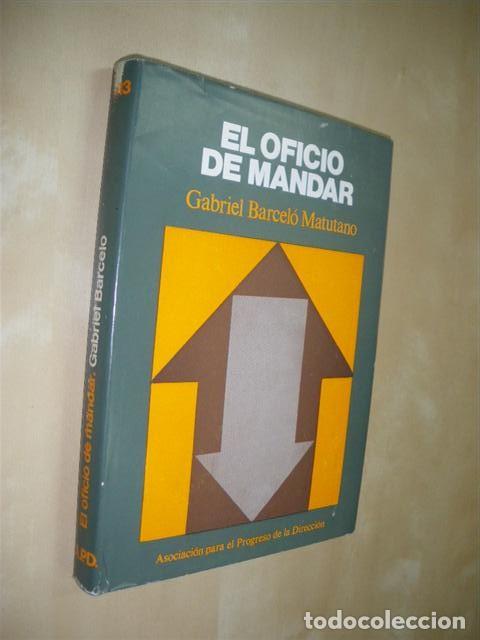 Libros: EL OFICIO DE MANDAR - GABRIEL BARCEL&Oacute; MATUTANO - Foto 1
