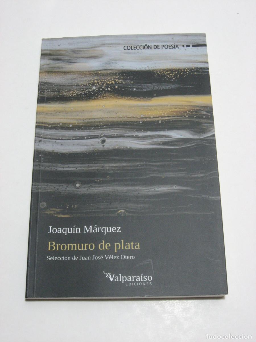 Libros: BROMURO DE PLATA - Joaqu&iacute;n M&aacute;rquez - Foto 1
