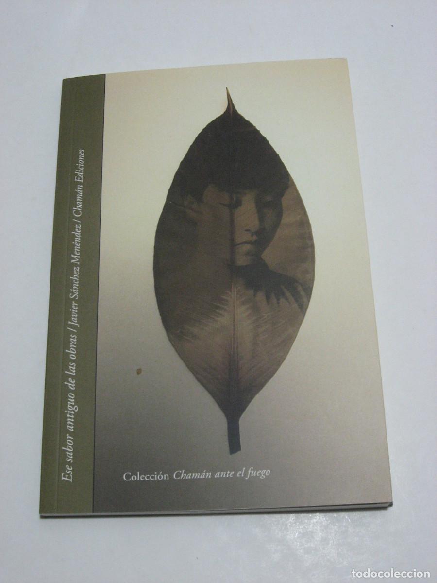 Libros: ESE SABOR ANTIGUO DE LAS OBRAS - Javier S&aacute;nchez Men&eacute;ndez - Foto 1