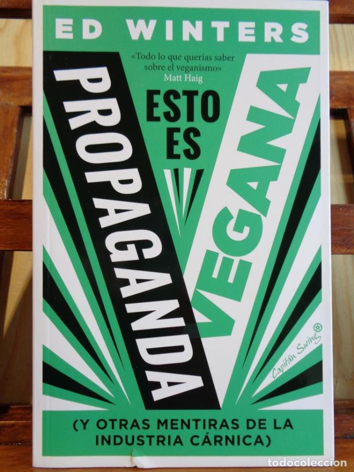 Libri di seconda mano: ESTO ES PROPAGANDA VEGANA (y otras mentiras de la industria c&aacute;rnica). - ED WINTERS