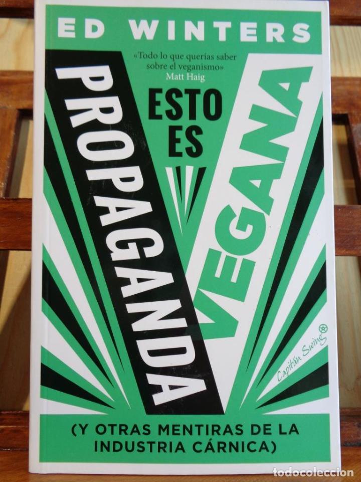 Libri di seconda mano: ESTO ES PROPAGANDA VEGANA (y otras mentiras de la industria c&aacute;rnica). - ED WINTERS