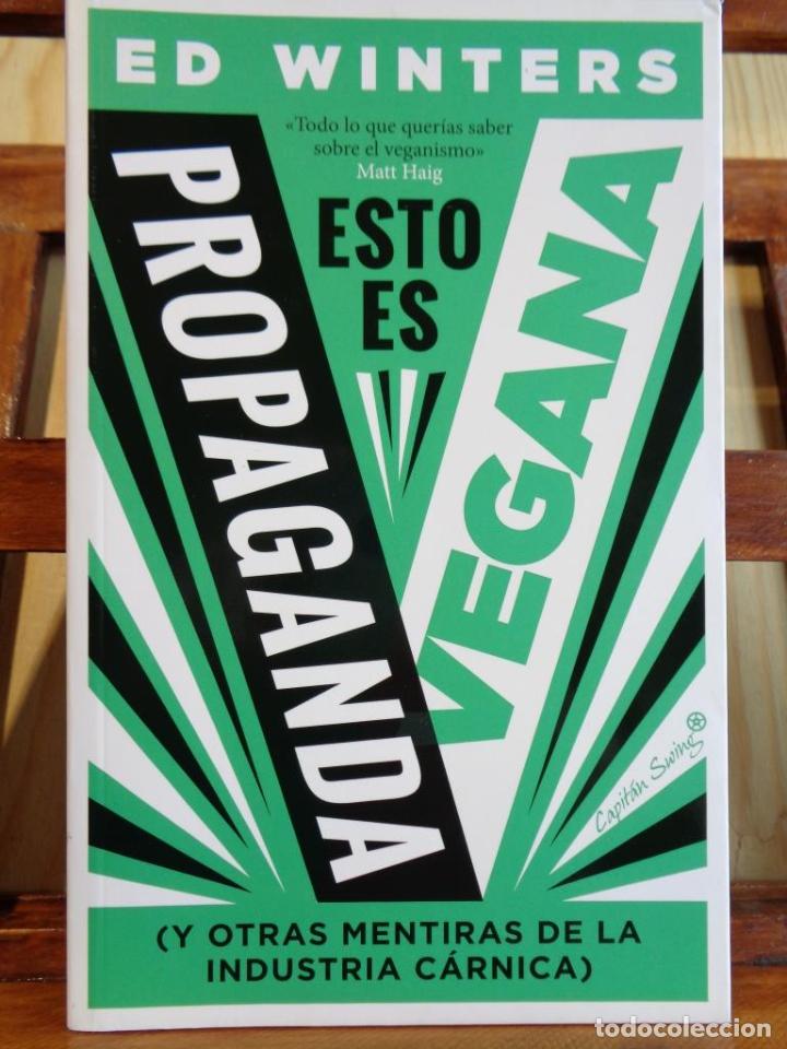 Libri di seconda mano: ESTO ES PROPAGANDA VEGANA (y otras mentiras de la industria c&aacute;rnica). - ED WINTERS
