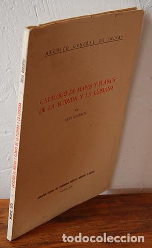 Libri di seconda mano: CAT&Aacute;LOGO DE MAPAS Y PLANOS DE LA FLORIDA Y LA LUSIANA - JULIO GONZ&Aacute;LEZ
