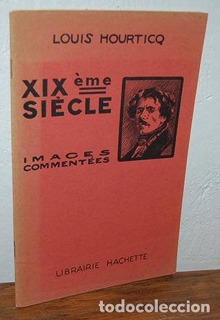 Libros: XIX&egrave;me. SIECLES. Images comment&eacute;es - LOUIS HOURTICQ - Foto 1